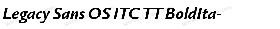 Legacy Sans OS ITC TT BoldIta字体转换